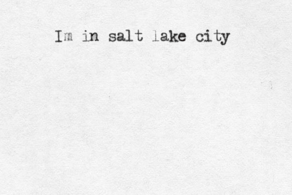 Im in salt lake city 