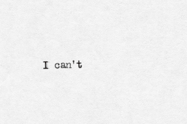 I can't