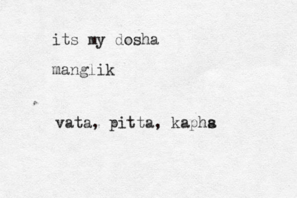 its my dosha manglik vata, pitta, kaphs a