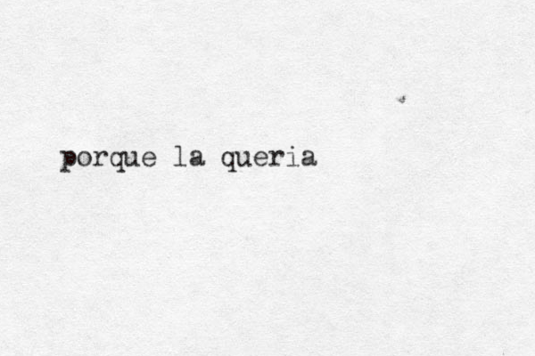 porque la queria