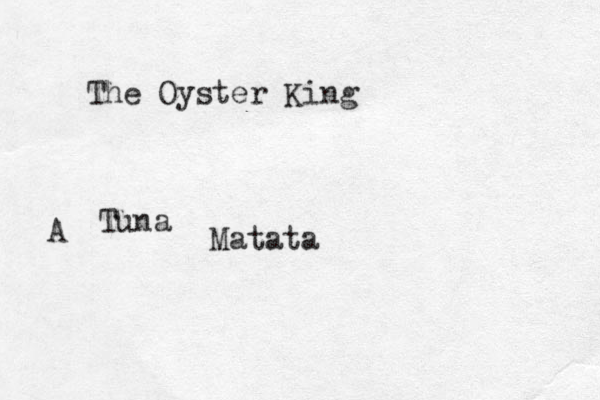 The Oyster King Tuna A Matata 