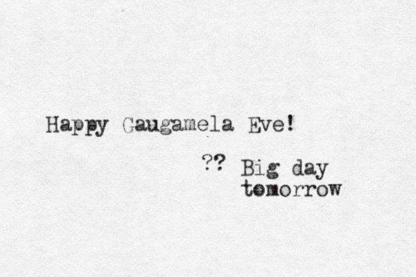 Happy Gaugamela Eve! ?? Big day tomorrow 