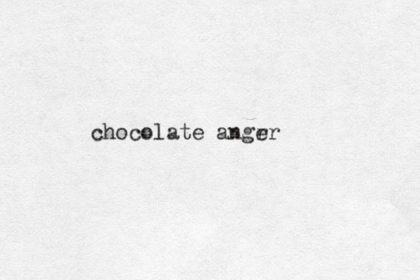 chocolate angrr e