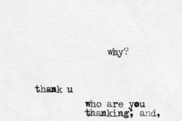 thank u who are you thanking; and, why?