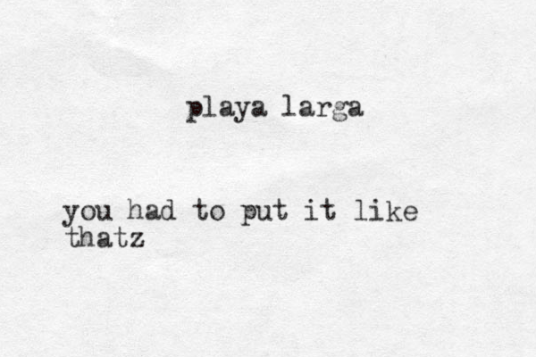 playa larga you had to put it like thatz