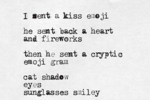 I sent a kiss emoji he sent back a heart and fireworks then he sent a cryptic emoji gram cat shadow eyes sunglasses smiley