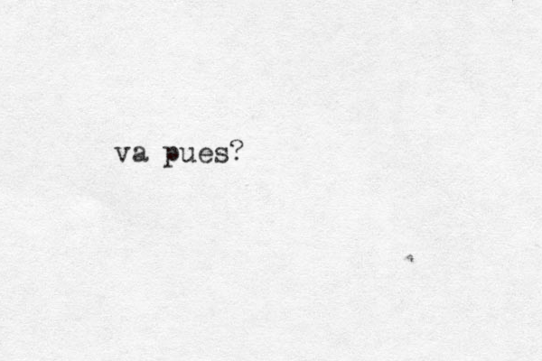 va pues?