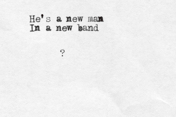 He's a new man In a new band ?