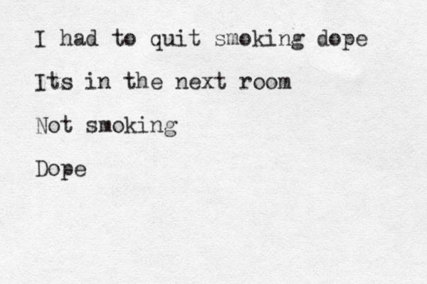 I had to quit smoking dope Its in the next room Not smoking Dope