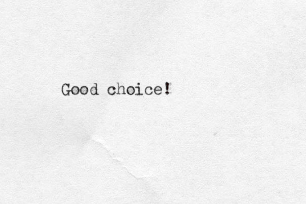 Good choice!