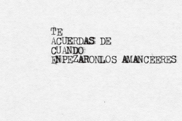 TE ACUERDAS DE CUANDO ENPEZARONLOS AMANCEERES 