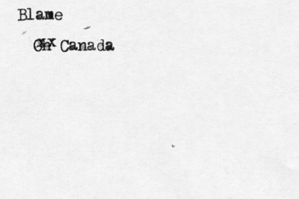 Oh Canada x xxBlame
