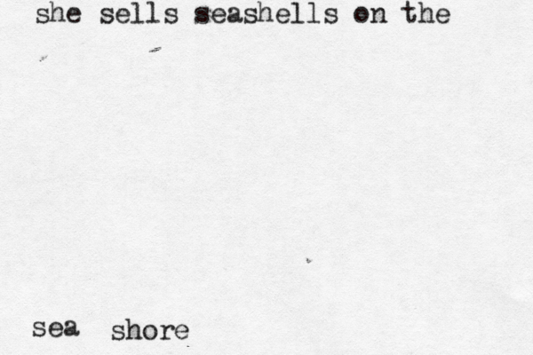 she sells seashells on the sea shore