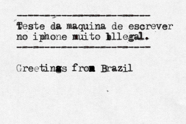 ------------------------ t Teste da maquina de escrever no iphone muito b lllegal . ------------------------ Greetina s s s a gs fron n n n m m m m Brazi
