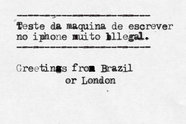 ------------------------ t Teste da maquina de escrever no iphone muito b lllegal . ------------------------ Greetina s s s a gs fron n n n m m m m Braz or London