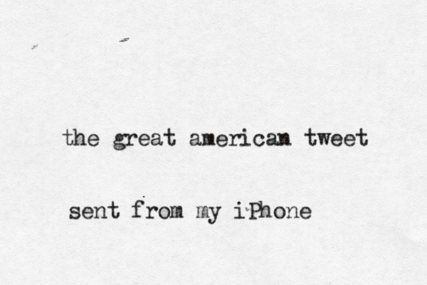 the great american tweet sent from my iPhone