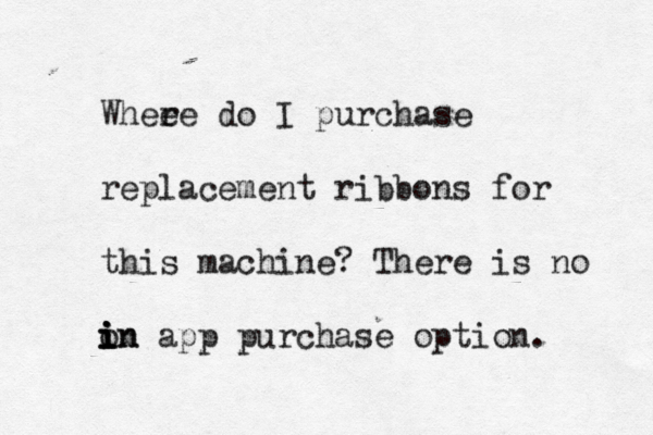Whee re do I purchase replacement ribbons for this machine? There is no on i i i in app purchase option.