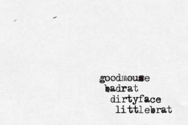 goodmouse badrat dirtyface littlebrat