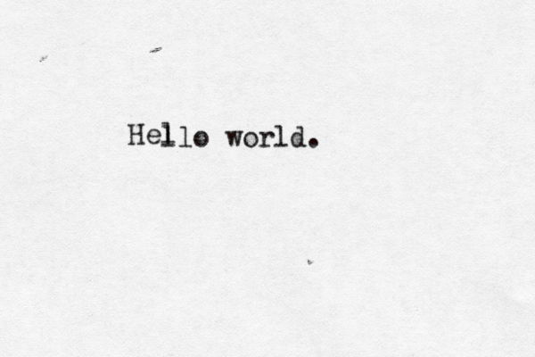Hel llo world.
