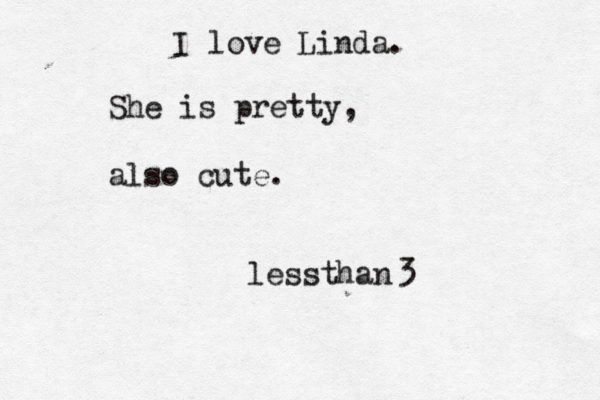 I love Linda. She is pretty, also cute. <3 < lessthan