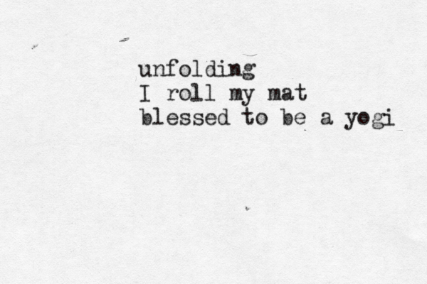 unfolding I rol l my mat blessed to be a yogi