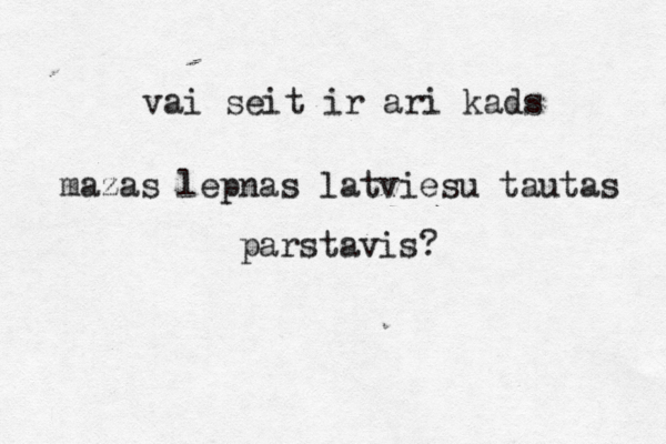 vai seit ir ari kads mazas lepnas latviesu tautas parstavis