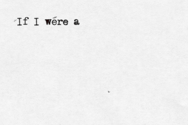 I f I were 
