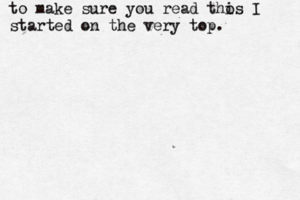 ä to make sure you read tho is I started on the very top.