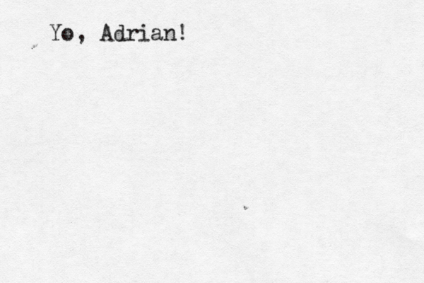 Yo, Adrian