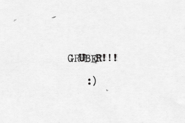 GRUBER!!! < < :