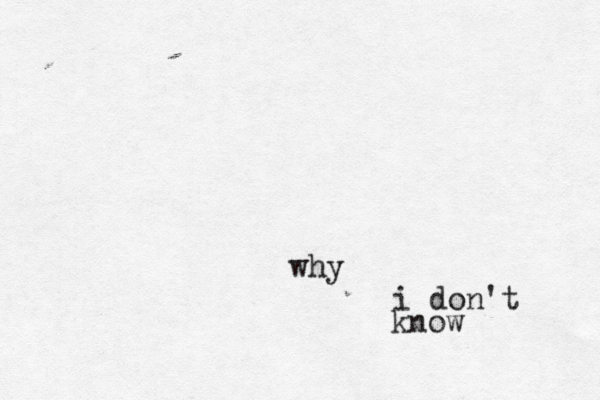 wh i don't kno