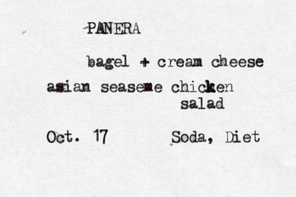 PANERA bagel + cream cheese asian seaseme chich k ken salad Oct. 17 Soda, Diet