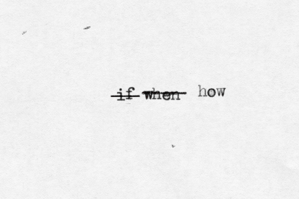 if when __ ----- ho