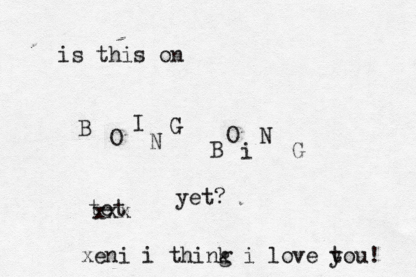 is this on B O I N G B O i N G tet xxx yet? xeni i thing k i love t you!