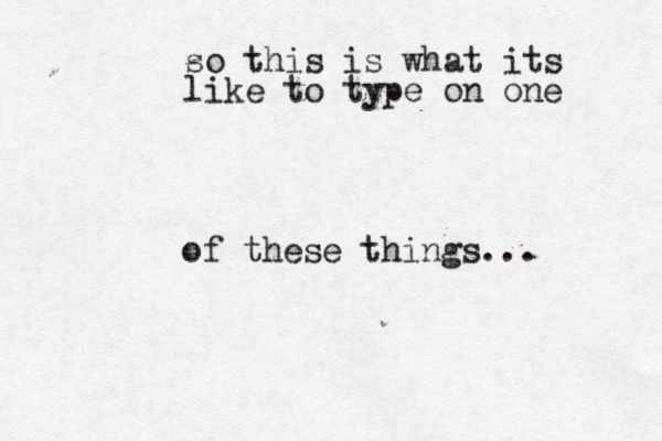 so this is what its like to type on one of these things...