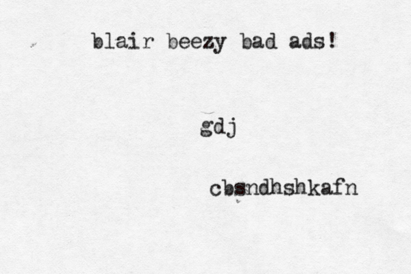 gdj blair beezy bad ads! cbsndhshkafn