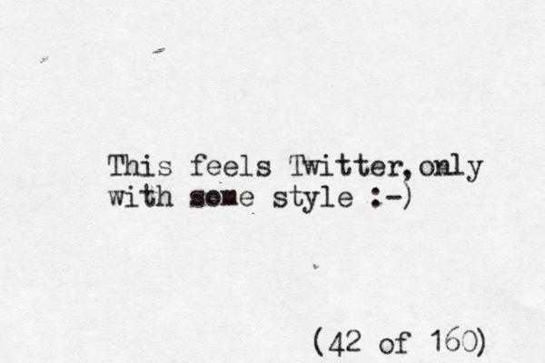 This feels Twitter only with some style :-) (42 of 160)