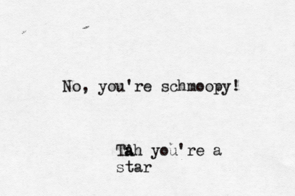 No, you're schmoop TA a ah you 're a sta