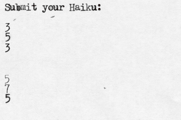 Submit your Haiku: u 3 5 3 5 7 5
