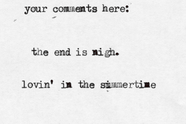 your comment s here the end is nig lovin' in the si ummertime