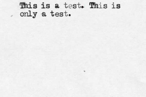 This is a test. This is only a test