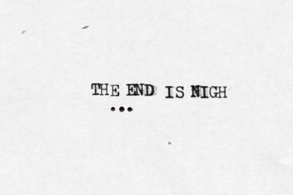 THE END .. IS NIG