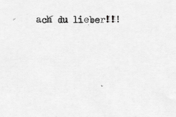 ach du lieber!!