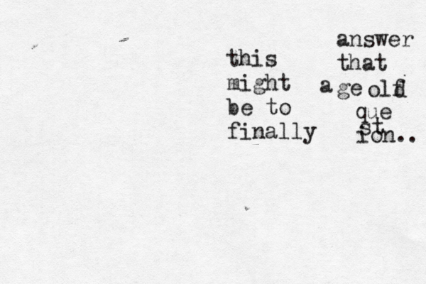 this might be to finally answer that ge a olf d q ue st ion..