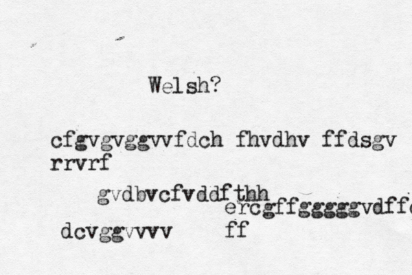ercgffgggggvdffcccf ff dcvggvvvv cfgvgvggvvfdch fhvdhv ffdsgv rrvrf gvdbvcfvddft Welsh
