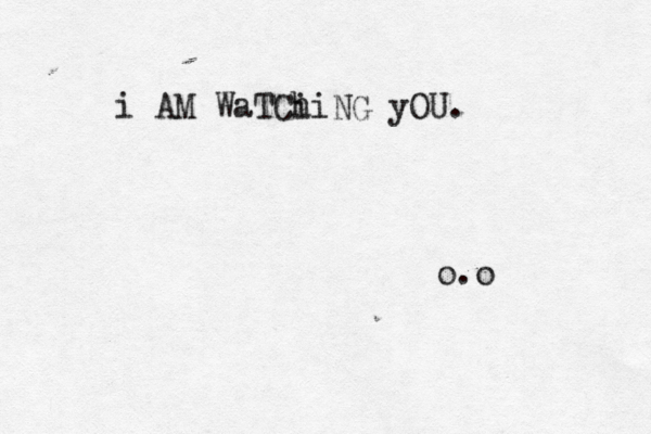 i AM WaTCi hiNG yOU. o.o