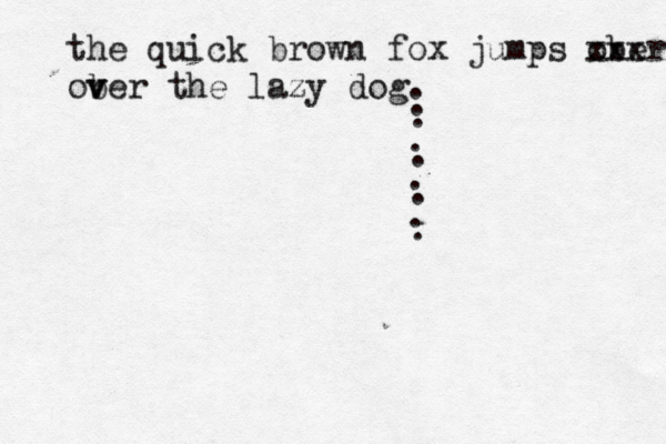 the quick brown fox jumps ober xxx ober v v the lazy dog . . . . . . . . .
