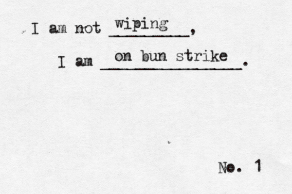 No. 1 I am not _________, I am ________________ wiping on bun strike