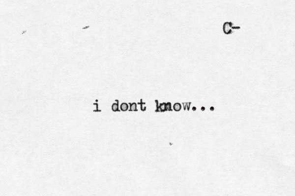i dont know.. C