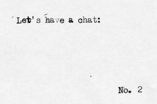 No. 2 Ler t t's have a chat